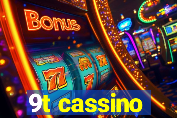 9t cassino